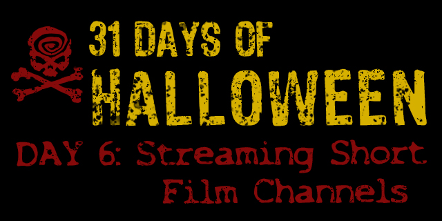 31 Days of Halloween Day 6: Genre Short Film Channels on YouTube